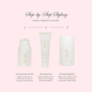 Step by Step Styling
Angel Essentials Set
1 Mini Heavenly Hair Milk Apply on dry wet or damp hair before air drying or heat styling
2 Mini Angel Hold Glide through dry or damp hair to shape polish and define
3 Full Sized Angelstick Apply onto styled or dry hair to tame flyaways and perfect sleek styles